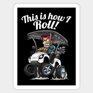 This Is How I Roll Funny Golf Cart Cartoon Magnet